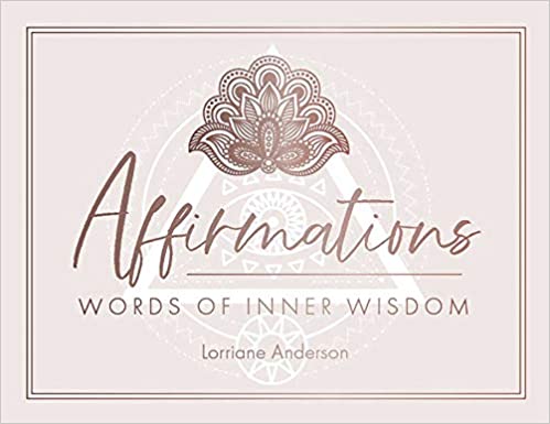 Affirmations- Words of Inner Wisdom by Lorriane Anderson