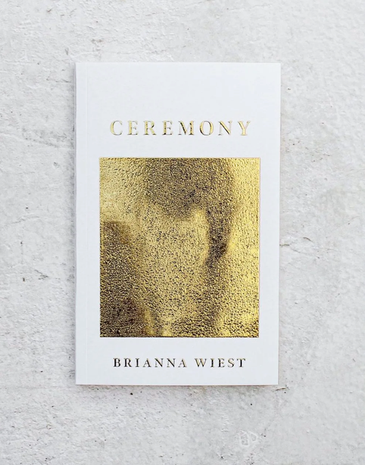 Ceremony by Brianna Wiest