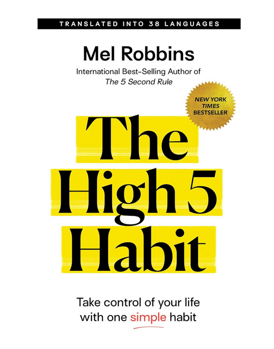 The High 5 Habit: Take Control of Your Life with One Simple Habit by Mel Robbins