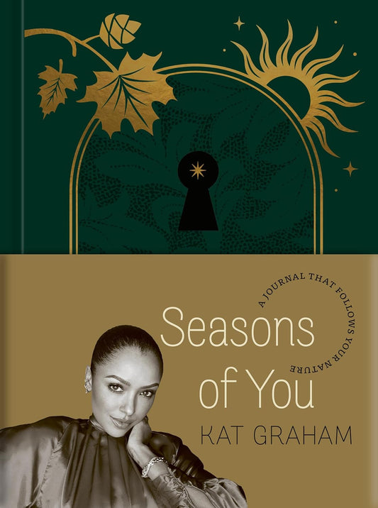 Seasons of You: A Journal That Follows Your Nature by Kat Graham