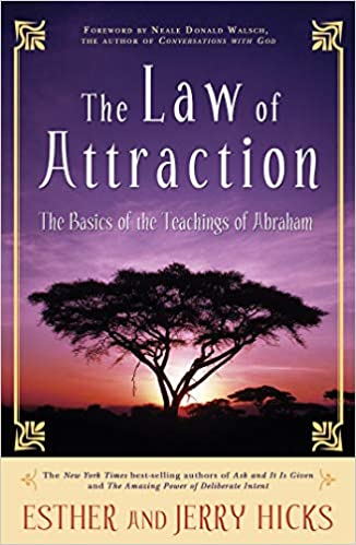 The Law of Attraction: The Basics of the Teachings of Abraham  by Esther and Jerry Hicks