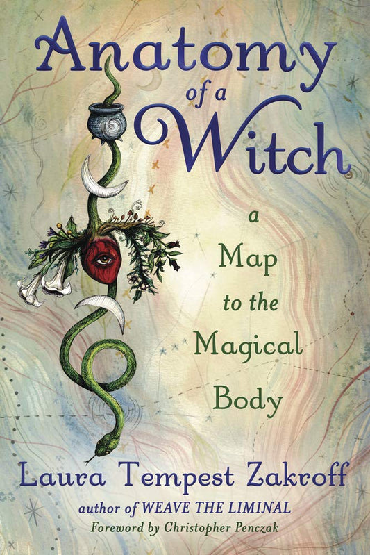 Anatomy of a Witch: A Map to the Magical Body- Laura Tempest Zakroff