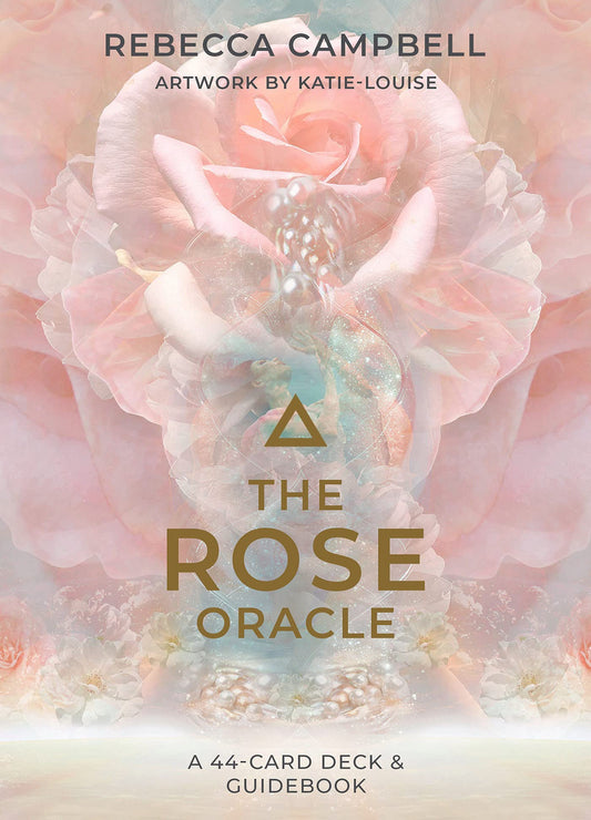 The Rose Oracle: A 44-Card Deck and Guidebook by Rebecca Campbell