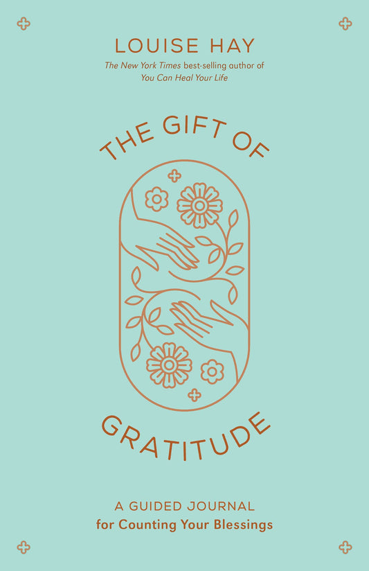 The Gift of Gratitude: A Guided Journal for Counting Your Blessings by Louise Hay