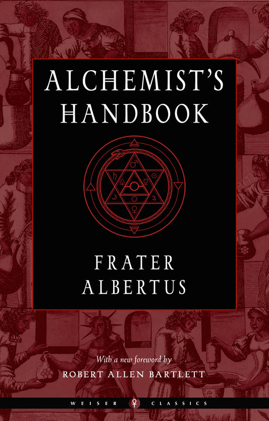 Alchemist's Handbook: Manual for Practical Laboratory Alchemy by Frater Albertus