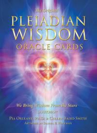 The Original Pleiadian Wisdom Oracle Cards: We Bring Wisdom from the Stars By Pia Orleane and Cullen Baird Smith